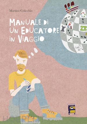 colicchio martino - manuale di un educatore in viaggio