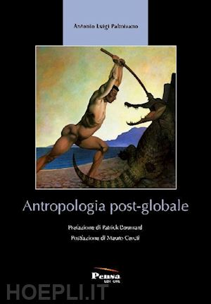 palmisano antonio luigi - antropologia post-globale