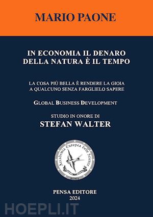 paone mario - in economia il denaro della natura è il tempo. la cosa più bella è rendere la gioia a qualcuno senza farglielo sapere