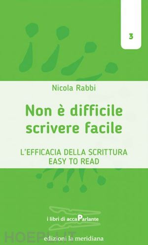 rabbi nicola - scrivere facile non e' difficile. l'efficacia della scrittura easy to read