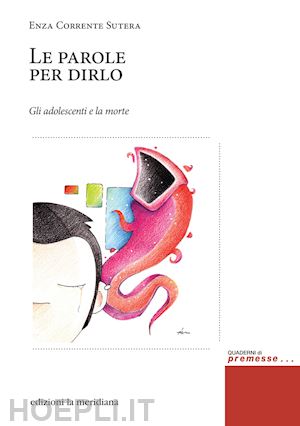 corrente sutera enza - le parole per dirlo. gli adolescenti e la morte