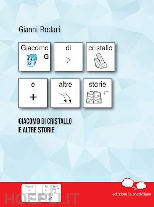 rodari gianni - giacomo di cristallo e altre storie. inbook