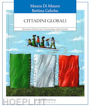 di mauro maura; gehrke hans-joachim - cittadini globali. strumenti didattici per la formazione interculturale