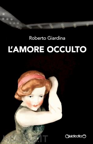 giardina roberto - l'amore occulto