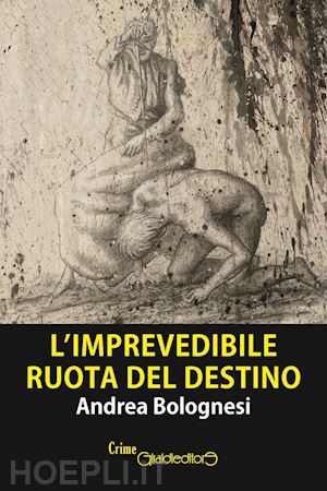 bolognesi andrea - l'imprevedibile ruota del destino