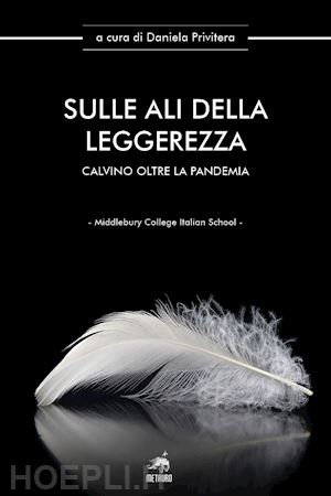 privitera d.(curatore) - sulle ali della leggerezza. calvino oltre la pandemia