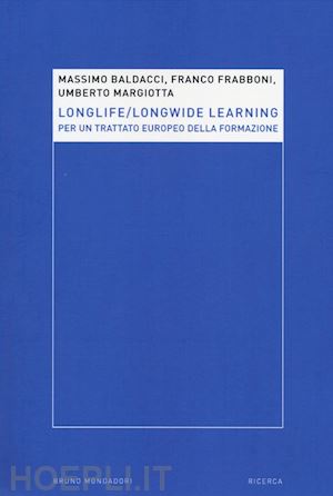 baldacci m.; frabboni f.; margiotta u. - longlife / longwide learning