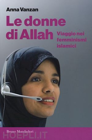 vanzan anna - le donne di allah - viaggio dei femminismi islamici