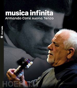  - musica infinita. armando corsi suona tenco. con cd audio