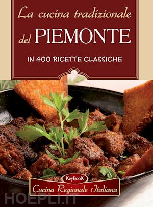  - la cucina tradizionale del piemonte