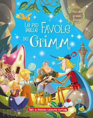 leonardi hartley stefania - le piu' belle favole dei grimm