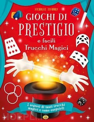 einhorn nicholas - giochi di prestigio e facili trucchi magici