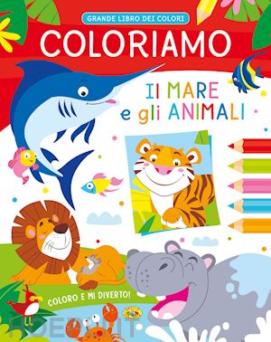 brancati laura - coloriamo il mare e gli animali. ediz. a colori