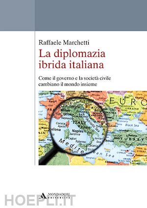 marchetti raffaele - la diplomazia ibrida italiana