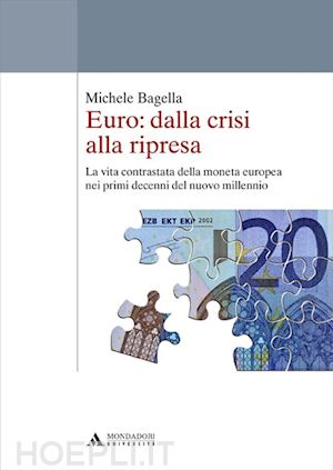 bagella michele - euro: dalla crisi alla ripresa