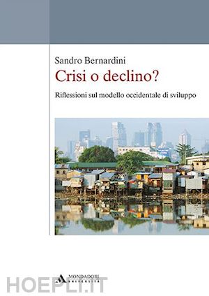 bernardini sandro - crisi o declino?