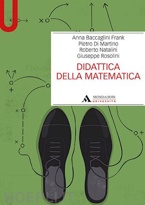 baccaglini frank anna; di martino pietro; natalini roberto; rosolini giuseppe - didattica della matematica