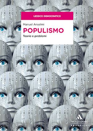 anselmi manuel - populismo. teorie e problemi