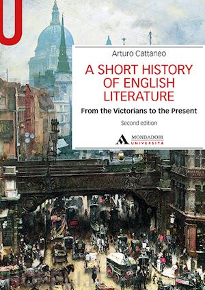 cattaneo arturo - short history of english literature (a). vol. 2: from the victorians to the pres