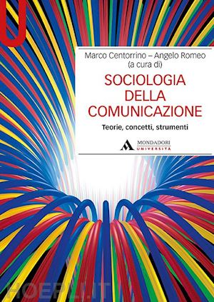 centorrino m. (curatore); romeo a. (curatore) - sociologia della comunicazione