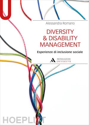 romano alessandra - diversity & disability management. esperienze di inclusione sociale