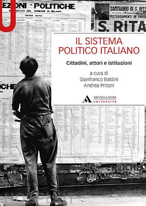baldini g. (curatore); pritoni a. (curatore) - il sistema politico italiano