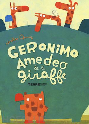 gouny nicolas - geronimo amedeo & le giraffe'