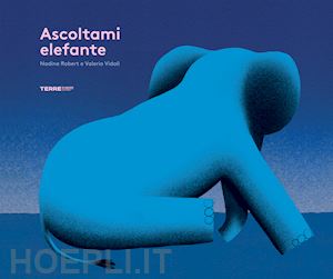 robert nadine; vidali valerio - ascoltami elefante