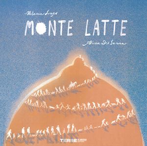 longo melania - monte latte. ediz. a colori