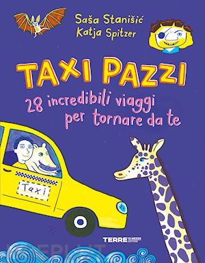 stanisic sasa - taxi pazzi. 28 incredibili viaggio per tornare da te. ediz. a colori