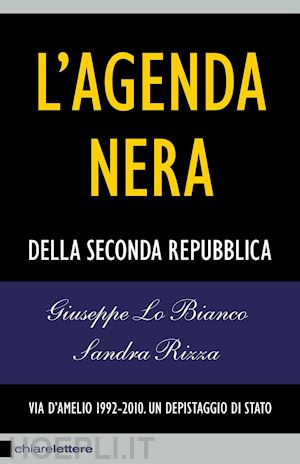 lo bianco giuseppe; rizza sandra - l'agenda nera della seconda repubblica