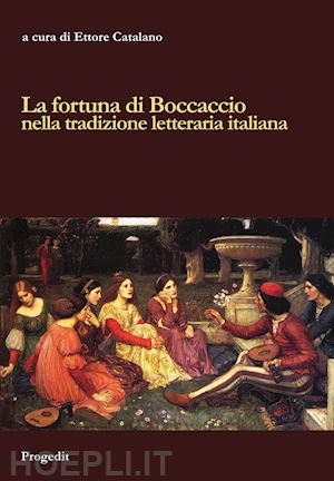 catalano e.(curatore) - la fortuna di boccaccio nella tradizione letteraria italiana