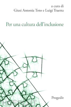 toto g. a. (curatore); traetta l. (curatore) - per una cultura dell'inclusione. l'esperienza dell'universita' di foggia. atti d