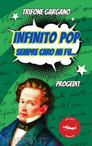 gargano trifone - infinito pop. sempre caro mi fu...