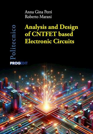 perri anna gina; marani roberto - analysis and design of cntfet based electronic circuits