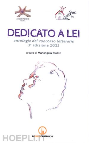 tardito m.(curatore) - dedicato a lei. antologia del concorso letterario 3ª edizione 2023