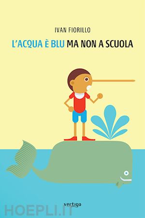 fiorillo ivan - l'acqua è blu, ma non a scuola