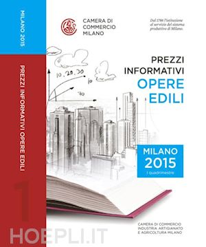 camera di commercio - prezzi informativi opere edili in milano - primo quadrimestre 2015