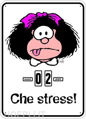quino - mafalda. che stress. calendario perpertuo