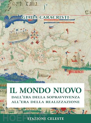 caracristi giada; abbondanza p. (curatore) - il mondo nuovo