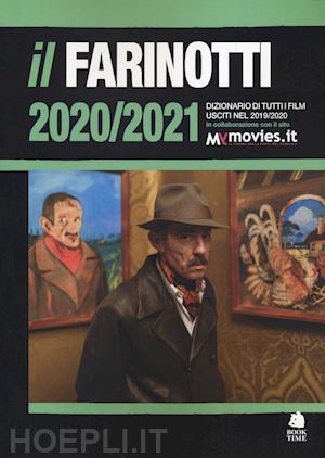 farinotti pino; farinotti rossella - il farinotti 2020-2021 . dizionario di tutti i film usciti nel 2019/2020