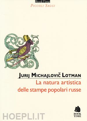 michajlovic lotman jurji - la natura artistica delle stampe popolari russe