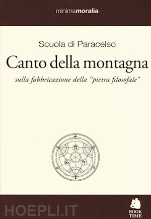 scuola di paracelso - il canto della montagna. sulla fabbricazione della pietra filosofale