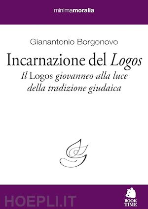 borgonovo gianantonio - incarnazione del «logos».