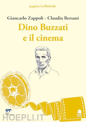 zappoli giancarlo; bersani claudia - dino buzzati e il cinema