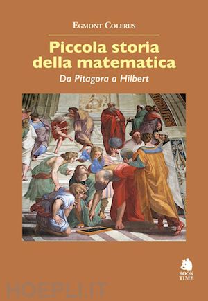 colerus egmont - piccola storia della matematica. da pitagora a hilbert