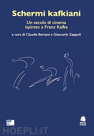 bersani c. (curatore); zappoli g. (curatore) - schermi kafkiani. un secolo di cinema ispirato a franz kafka