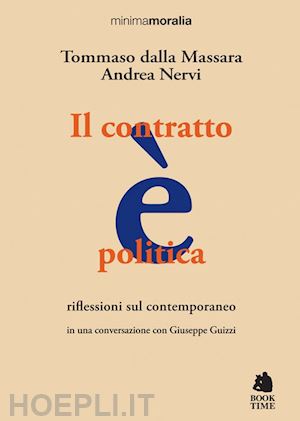 dalla massara tommaso; nervi andrea - il contratto è politica. riflessioni sul contemporaneo