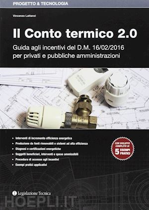 lattanzi vincenzo - conto termico 2.0. guida agli incentivi del d.m. 16/02/2016 per privati e pubbli