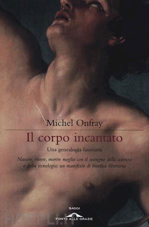 onfray michel - il corpo incantato